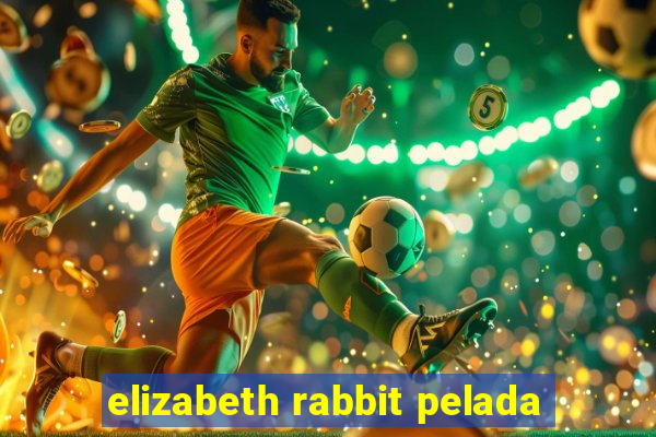 elizabeth rabbit pelada